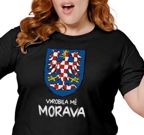 Dámské tričko s potiskem “Vyrobila mě Morava”