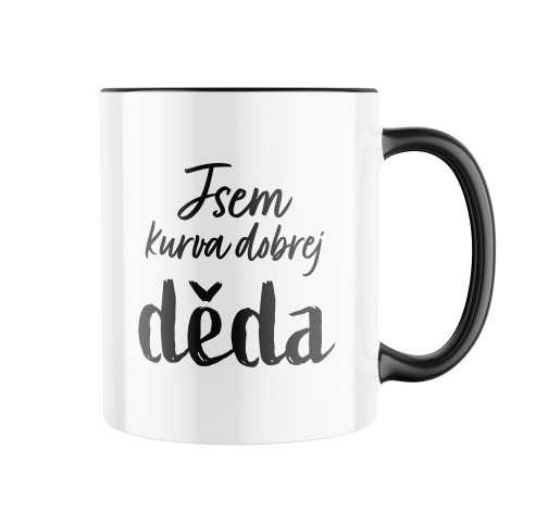 Keramický hrnek s potiskem Jsem kurva dobrej děda