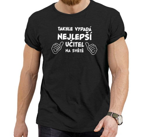 Pánské tričko s potiskem “Takhle vypadá nejlepší učitel...”