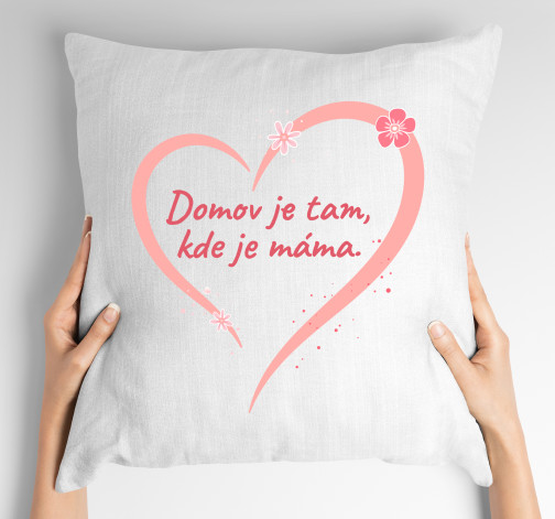 Polštář s potiskem Domov je tam